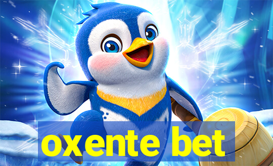 oxente bet